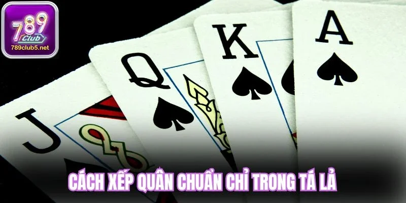 Cách xếp quân chuẩn chỉ trong tá lả