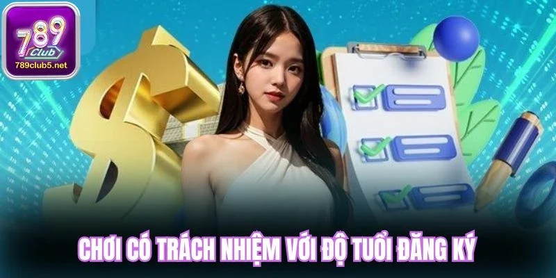 Chơi có trách nhiệm với độ tuổi đăng ký