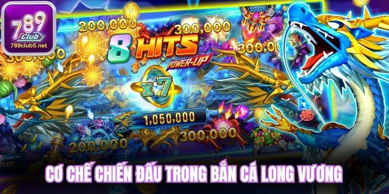 Cơ chế chiến đấu trong bắn cá Long Vương