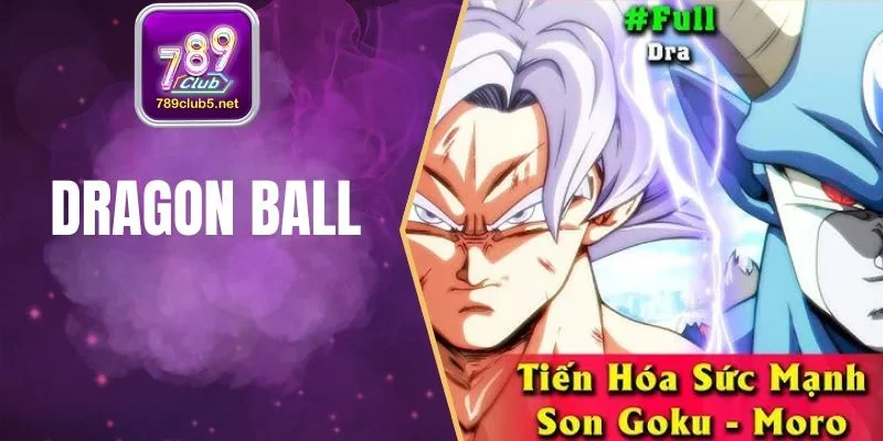 Dragon Ball - Game Nổ Hũ Được Săn Đón Tại 789club