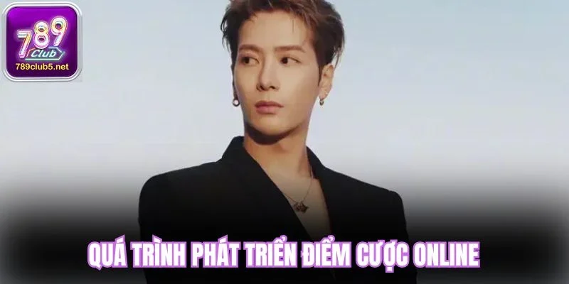 Quá trình phát triển điểm cược online