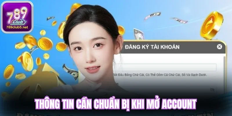 Thông tin cần chuẩn bị khi mở account